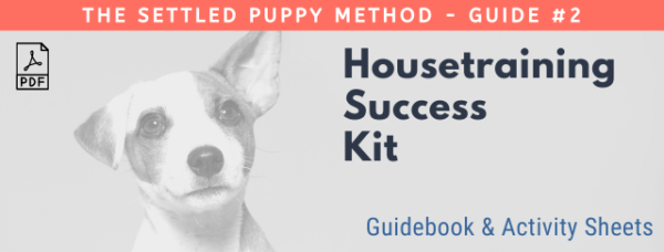 The settled puppy method - Guide #2 Housetraining success kit guidebook & activity sheets